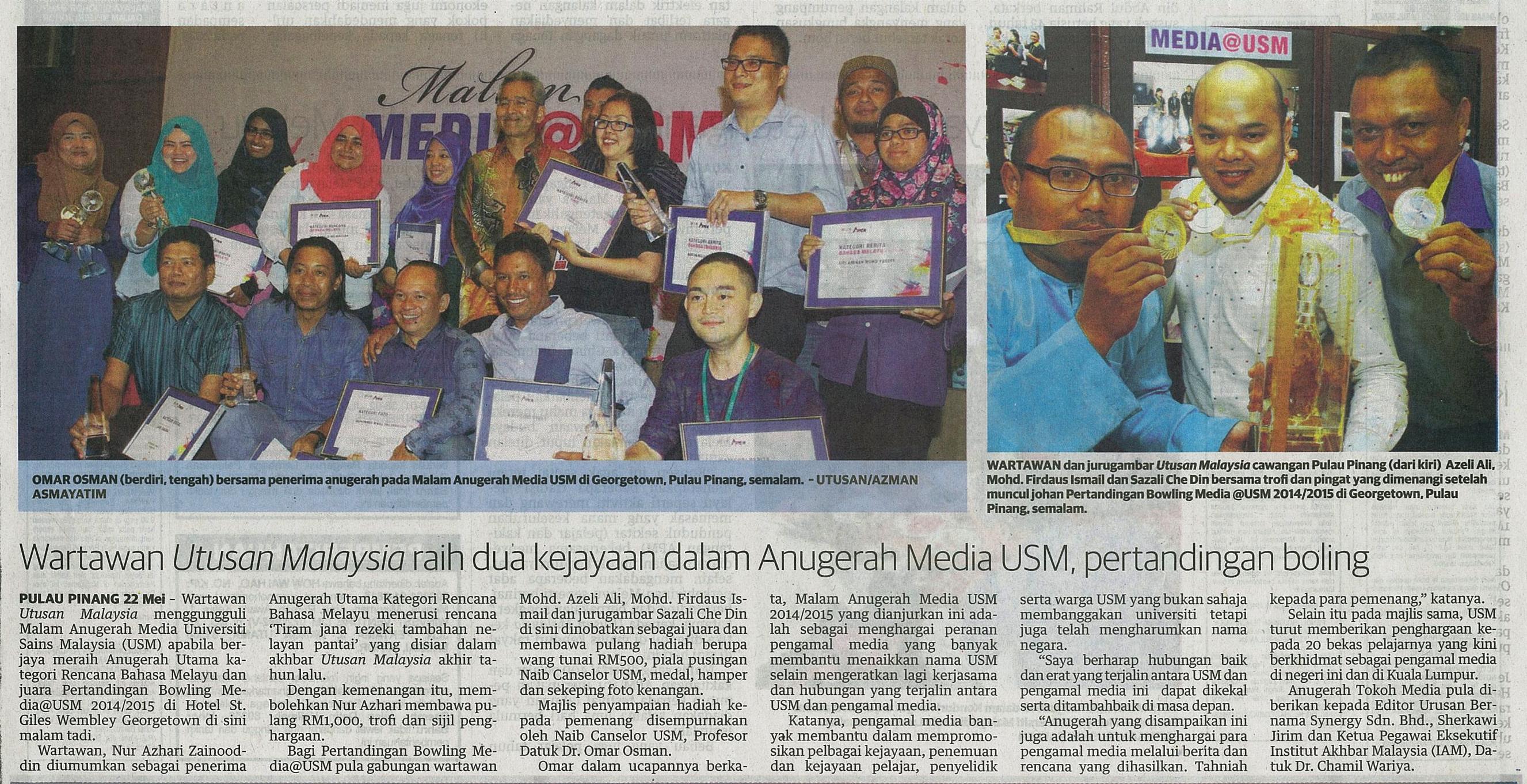 23 Mei 2015 Wartawan Utusan Malaysia raih dua kejayaan dalam Anugerah Media USM pertandingan boling Utusan